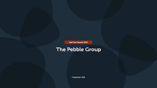 the-pebble-group-pebb-half-year-2023-results-presentation-september-23-11-09-2023