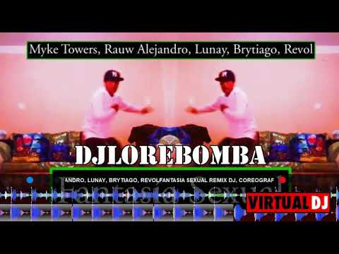 Myke Towers, Rauw Alejandro, Lunay, Brytiago, Revol  Fantasia Sexual REMIX DJ, LOREBOMBAS