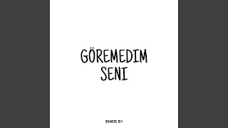 Göremedim Seni Lyrics English Translation