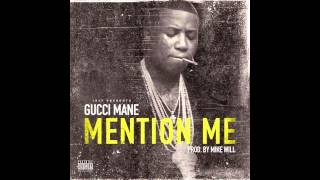 Gucci Mane - Mention Me (Prod. by Mike Will)
