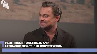 Paul Thomas Anderson and Leonardo DiCaprio on One Battle After Another | BFI in Conversation