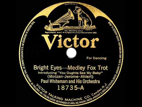 1921 Paul Whiteman - Bright Eyes (Medley: with "You Oughta See My Baby")