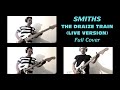 The Smiths - The Draize Train Live Full Recreation/Cover
