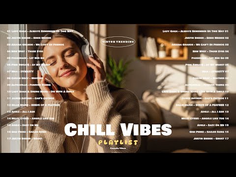 2026 Best Chill Vibes Playlist 💗🎧 | Trending TikTok Mix 2026 | Justin Bieber, Lady Gaga, New West