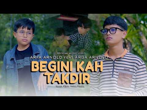 Arfa Arnold Ft. Arga Arnold - Beginikah Takdir (Official Music Video)