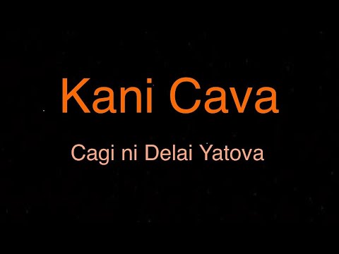 Sigidrigi - Kani Cava -  Cagi ni Delai Yatova