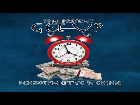 RenzoTPN - Get Up (Ft YC & Chinx) | Audio |
