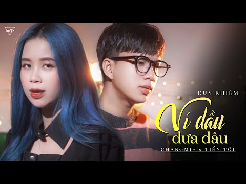 Ví Dầu Đưa Dâu (Cover) - Duy Khiêm x Diệu Kiên | Changmie x Tiến Tới