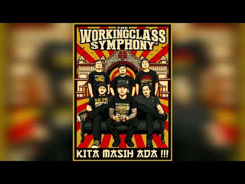 The Working Class Symphony - Saudara Tak Sedarah