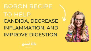 Boron Recipe to Help Candida, Decrease Inflammation, and Improve Digestion