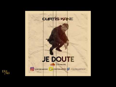 Curtis Kane - Je Doute