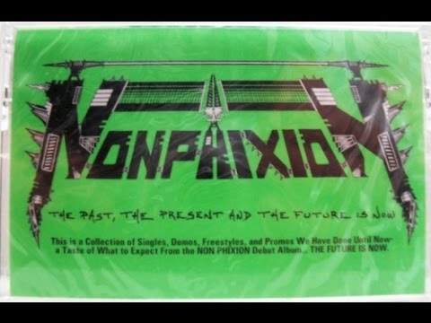 Non Phixion - The Past, The Present & The Future Is Now ( Full Album )