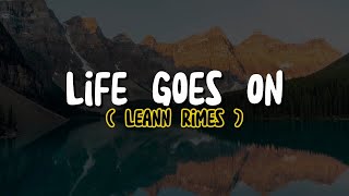 LeAnn Rimes - Life Goes On (Lyrics)