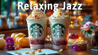 Sunny Morning With Starbucks Jazz ☕ Relaxing Bossa Nova Music For Study, Work & Positive Energy