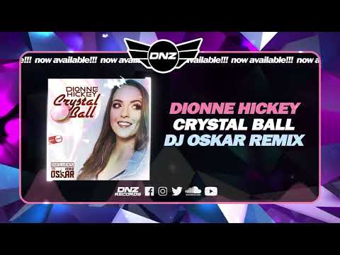 DNZ505 // DIONNE HICKEY - CRYSTAL BALL DJ OSKAR REMIX (Official Video DNZ Records)
