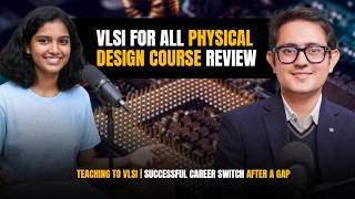 VLSI FOR ALL PHYSICAL DESIGN Course Review : Teaching to VLSI | Successful Career Switch After a Gap