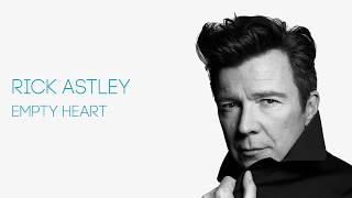 Rick Astley - Empty Heart (Official Audio)