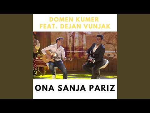 Ona sanja Pariz (feat. Dejan Vunjak)