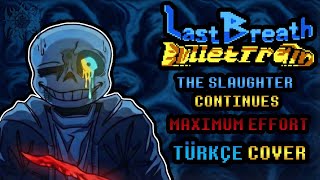 Undertale Last Breath | The Slaughter Continues ~ Maximum Effort (Türkçe Vokal Cover)