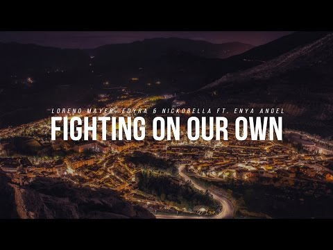 Loreno Mayer, Edyra & Nickobella ft. Enya Angel - Fighting On Our Own