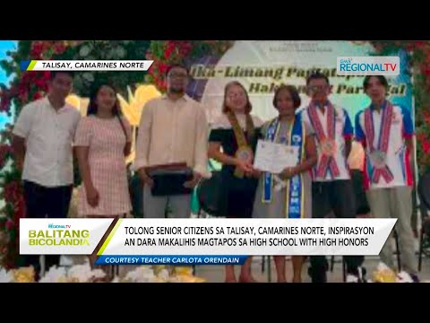 Balitang Bicolandia: 3 senior citizens sa Talisay, nagtapos sa High School with high honors