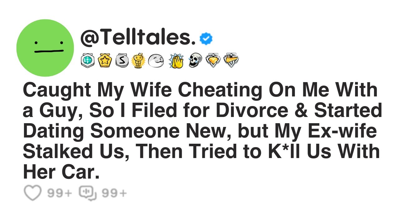 Caught My Wife Cheating On Me With a Guy, So I Filed for Divorce & Started Dating Someone New, but..