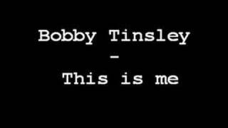 Bobby Tinsley - This is me