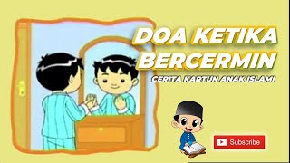 Download lagu DOA KETIKA BERCERMIN - KARTUN ANAK ISLAMI mp3