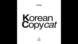[音樂] Swings-Korean Copycat