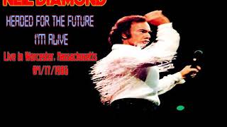 Neil Diamond - Headed For The Future &amp; I&#39;m Alive (Live 1986 Massachusetts)