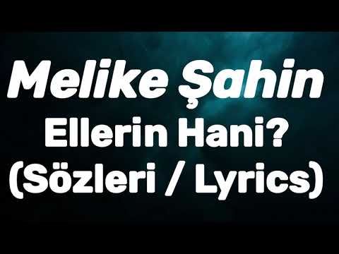 Melike Şahin & Kutiman - Ellerin Hani? (Sözleri / Lyrics)