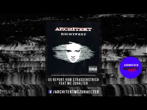 Architekt - 05 - Report vom Strassenstrich feat MC Zuhälter - Richtfest 2005 (Official Audio)