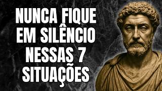 Nunca Fique em Silêncio Nessas 7 Situações | Estoicismo | Sabedoria Estoica