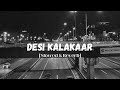 Desi Kalakaar (Slowed + reverb) || Yo Yo Honey Singh