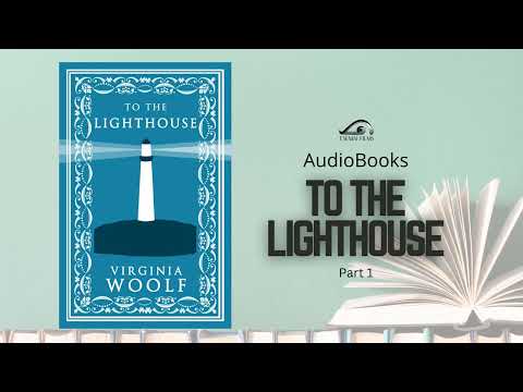 To the Lighthouse by Virginia Woolf (Part 1/2)