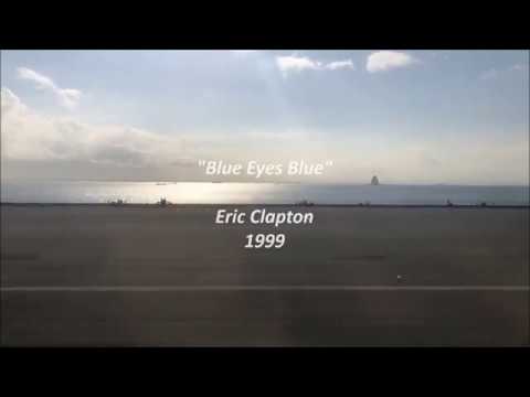 Eric Clapton - Blue Eyes Blue ( 歌詞 和訳 日本語 翻訳 Lyrics ENG & JPN )