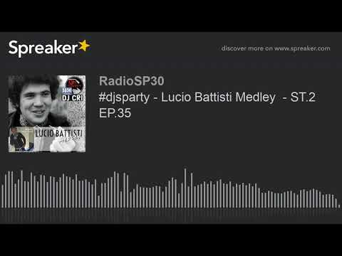 #djsparty - Lucio Battisti Medley  - ST.2 EP.35