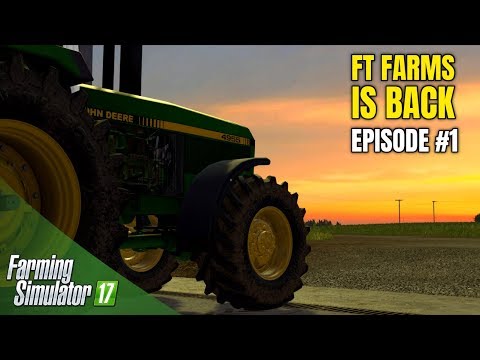 FT FARMS IS BACK AGAIN | LONE OAK FARM | FARMING SIMULATOR 17
