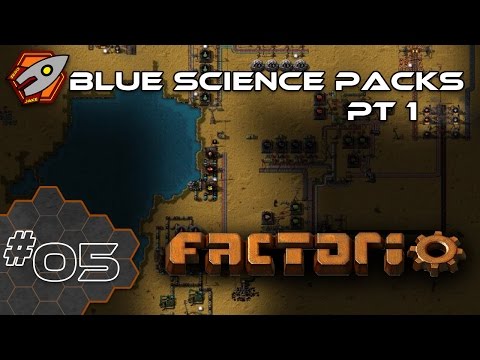 Factorio - Episode 5 - Blue Science Packs pt 1