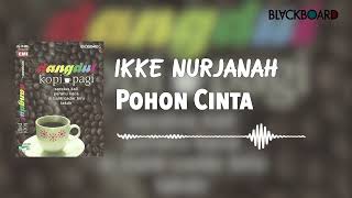 Download lagu Ikke Nurjanah - Pohon Cinta mp3