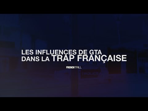 L'influence de GTA dans la Trap Française ! Zoom #1