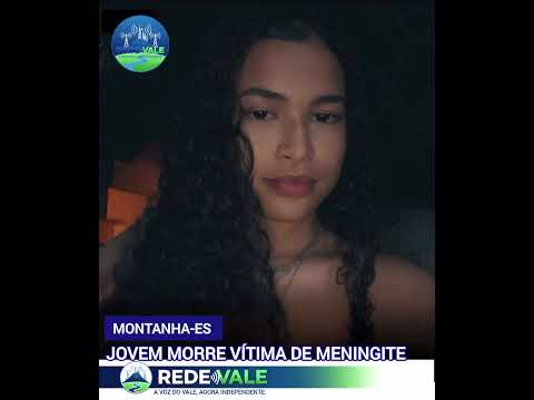 jovem morre de meningite em Montanha ES