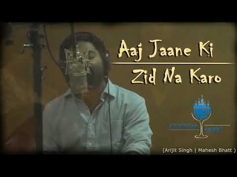 Aaj Jaane Ki Zid Na Karo Arijit Singh || Cocktail Music