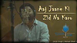 Aaj Jaane Ki Zid Na Karo Arijit Singh  Cocktail Mu