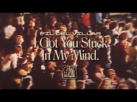 Pil del Villar - I Got You Stuck In My Mind (Official Video)