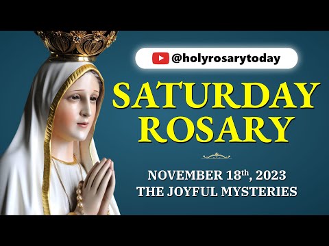 SATURDAY HOLY ROSARY 💙 NOVEMBER 18, 2023 💙 JOYFUL MYSTERIES OF THE ROSARY [VIRTUAL] #holyrosarytoday