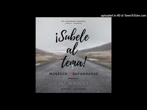 Moszuck FT Satannataz - (SUBELE AL TEMA) 2022