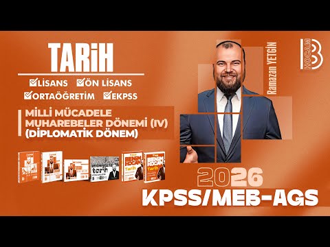 42) KPSS / AGS Tarih - Milli Mücadele Muharebeler Dönemi IV (Diplomatik Dönem) -Ramazan YETGİN -2026