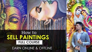 How to sell Paintings and Artwork - Full course | Online & Offline (Hindi)| पेंटिंग्स  कैसे बेचें