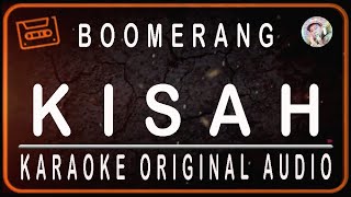 Download lagu BOOMERANG - KISAH - KARAOKE ORIGINAL AUDIO mp3 Download lagu BOOMERANG - KISAH - KARAOKE ORIGINAL AUDIO mp3